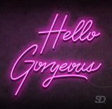 'Hello Gorgeous' Neon Sign - Shinedere
