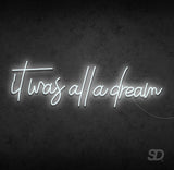 'It Was All a Dream' Neon Sign - Shinedere