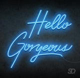 'Hello Gorgeous' Neon Sign - Shinedere