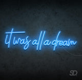 'It Was All a Dream' Neon Sign - Shinedere