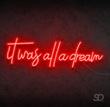 'It Was All a Dream' Neon Sign - Shinedere