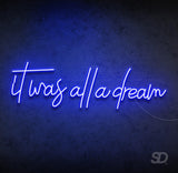 'It Was All a Dream' Neon Sign - Shinedere